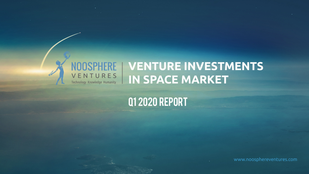 Q1 2020 Edition Of Venture Investments in Space Market